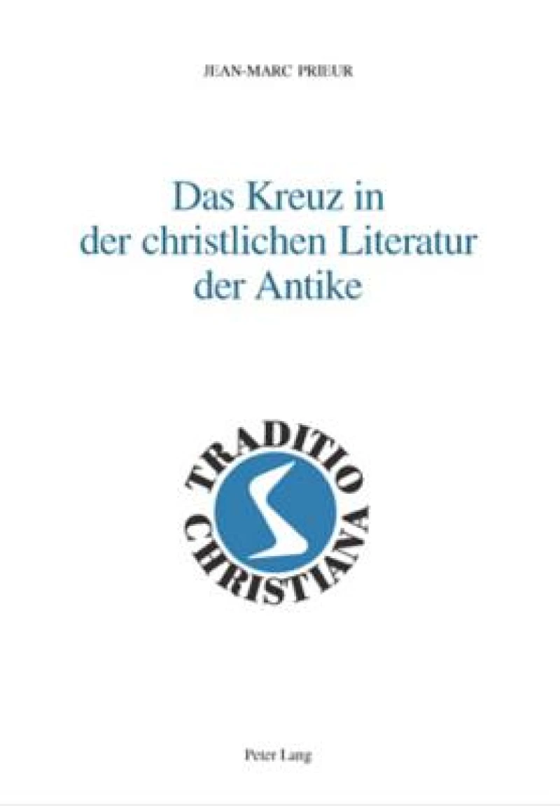 Das Kreuz in der christlichen Literatur der Antike