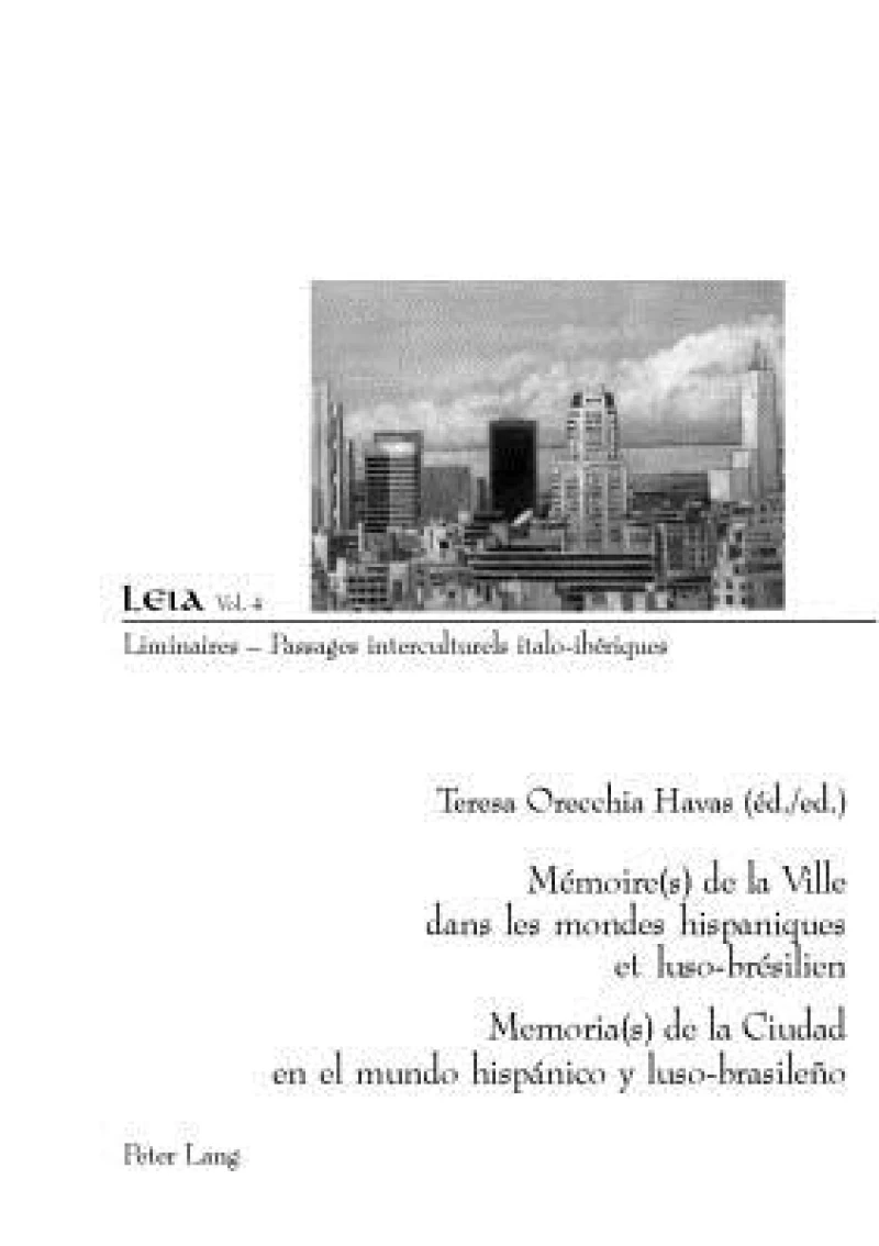 Memoire(s) de la Ville dans les mondes hispaniques et luso-bresilien- Memoria(s) de la Ciudad en el mundo hispanico y luso-brasileno