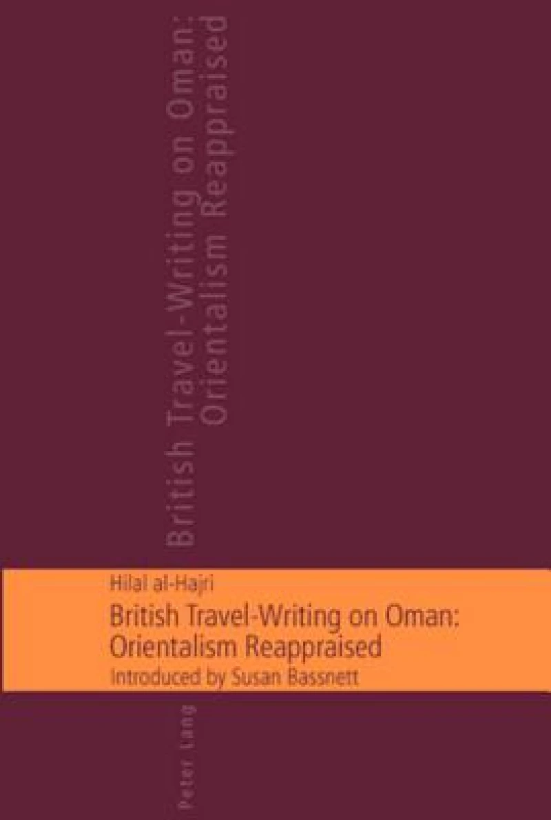 British Travel-writing on Oman: Orientalism Reappraised