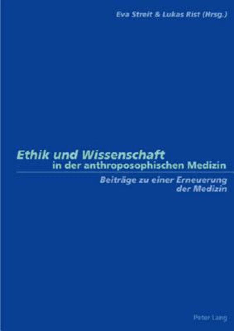 Ethik und Wissenschaft in der anthroposophischen Medizin