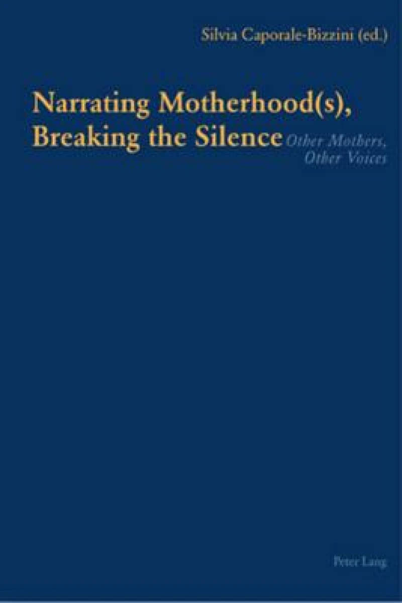 Narrating Motherhood(s), Breaking the Silence