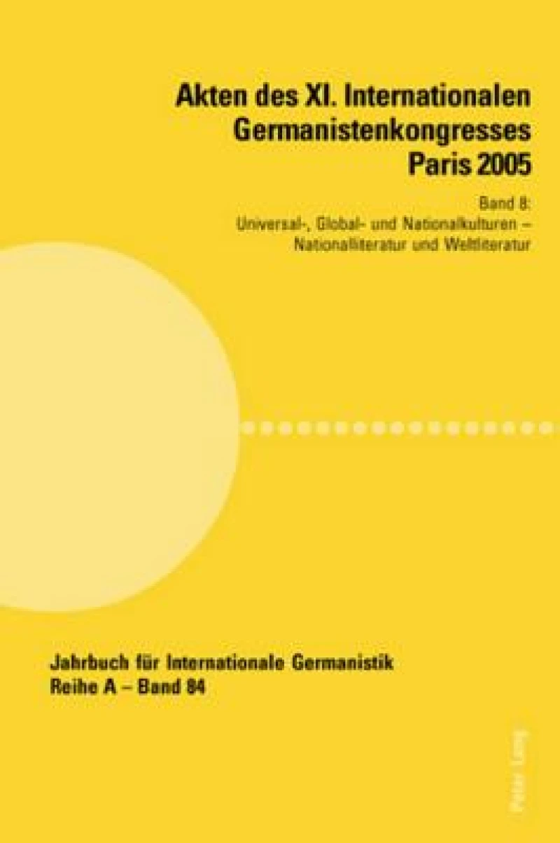 Akten des XI. Internationalen Germanistenkongresses Paris 2005- Germanistik im Konflikt der Kulturen