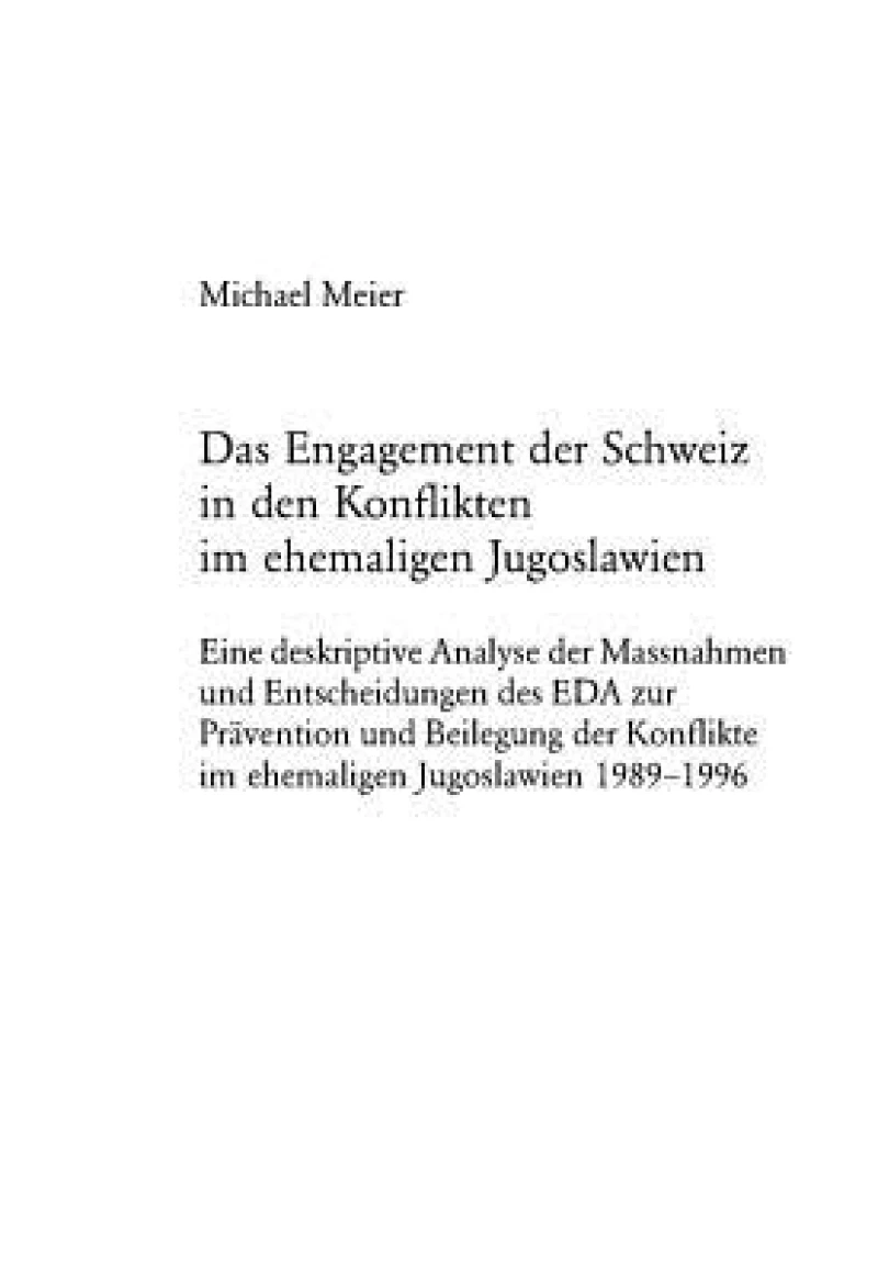 Das Engagement der Schweiz in den Konflikten im ehemaligen Jugoslawien