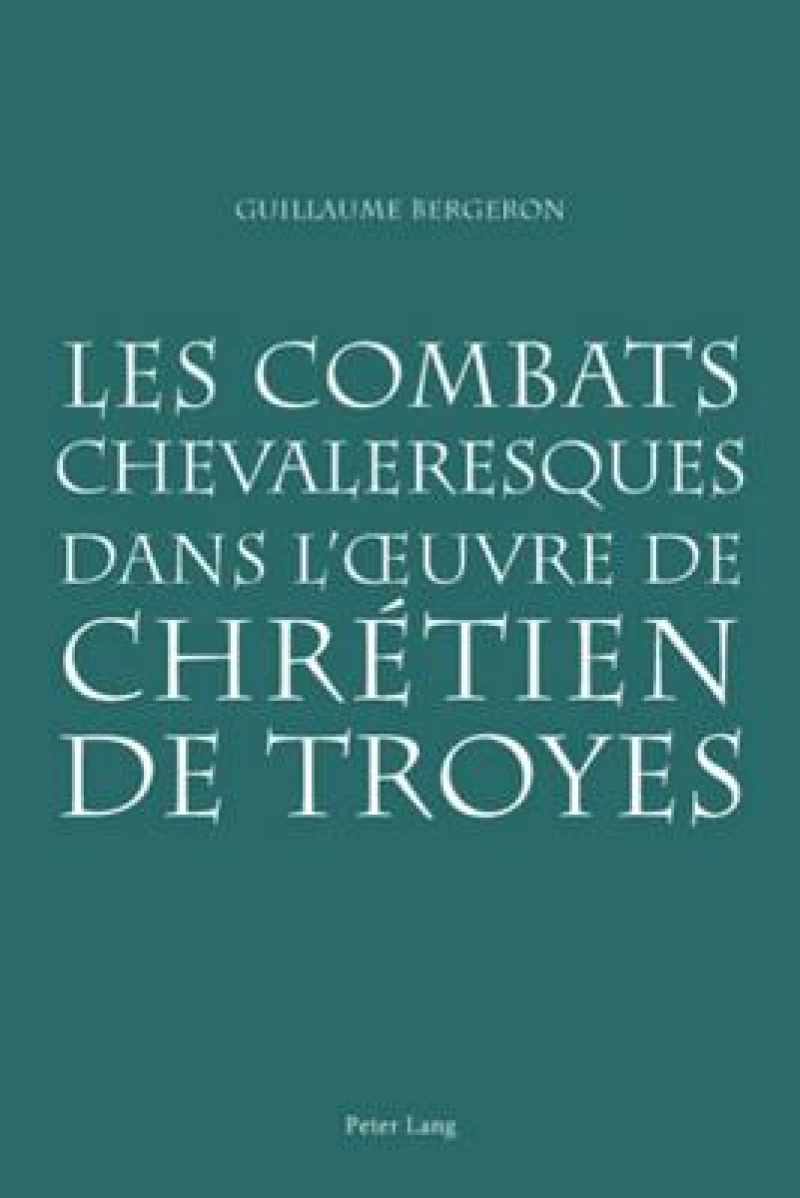 Les combats chevaleresques dans l'œuvre de Chretien de Troyes