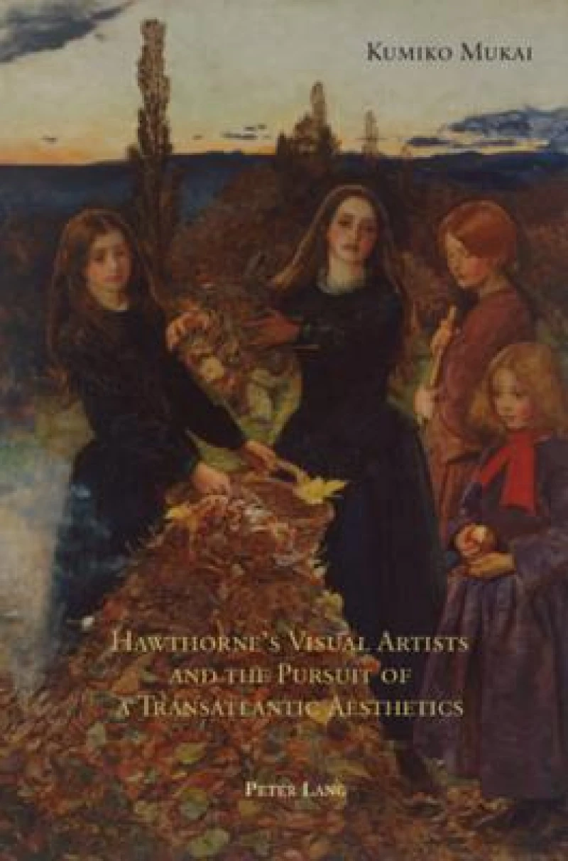 Hawthorne’s Visual Artists and the Pursuit of a Transatlantic Aesthetics