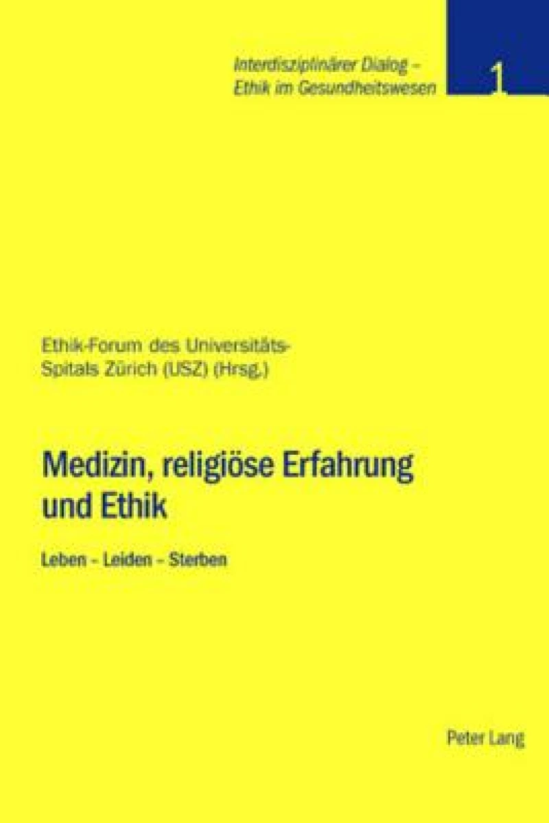 Medizin, religioese Erfahrung und Ethik