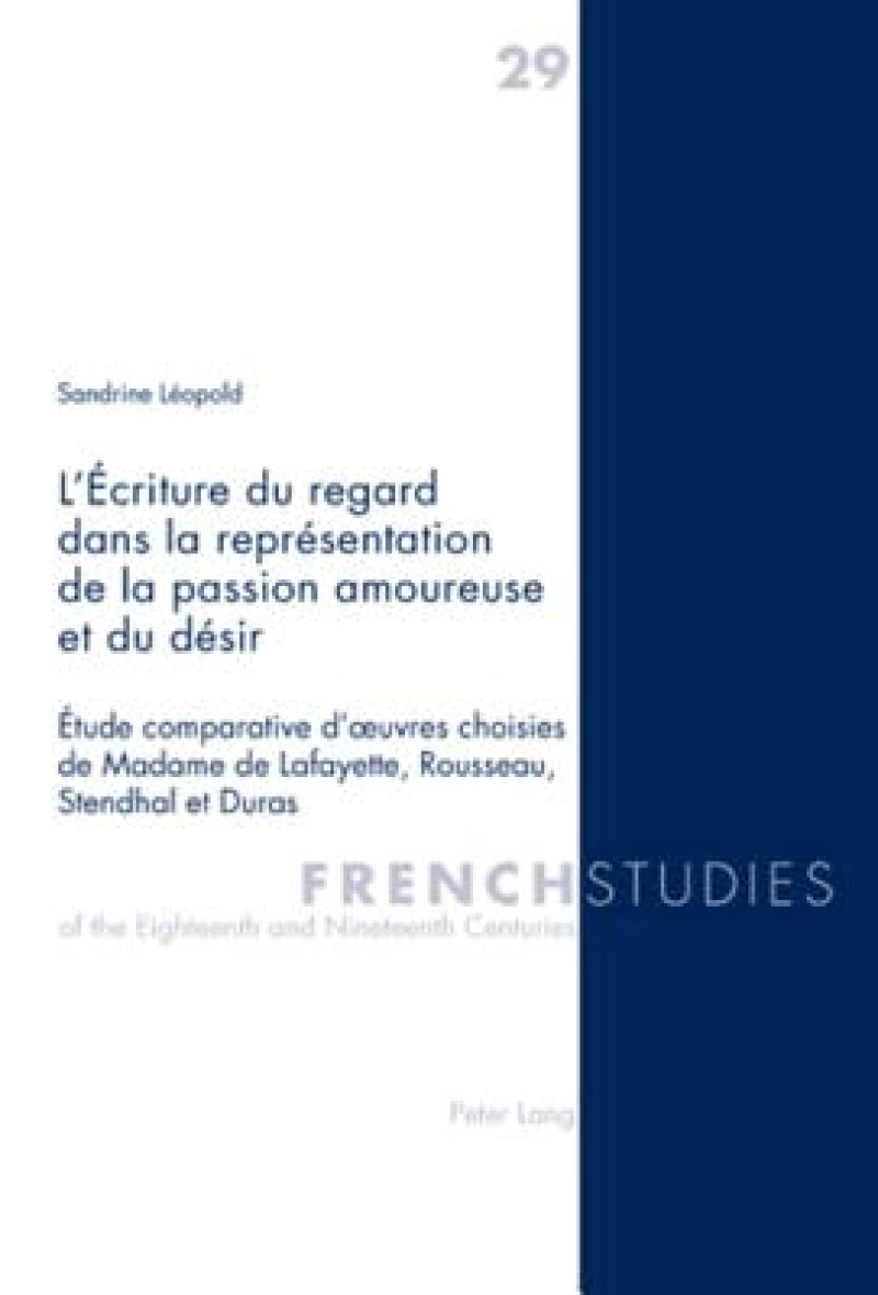 L’Écriture du regard dans la représentation de la passion amoureuse et du désir