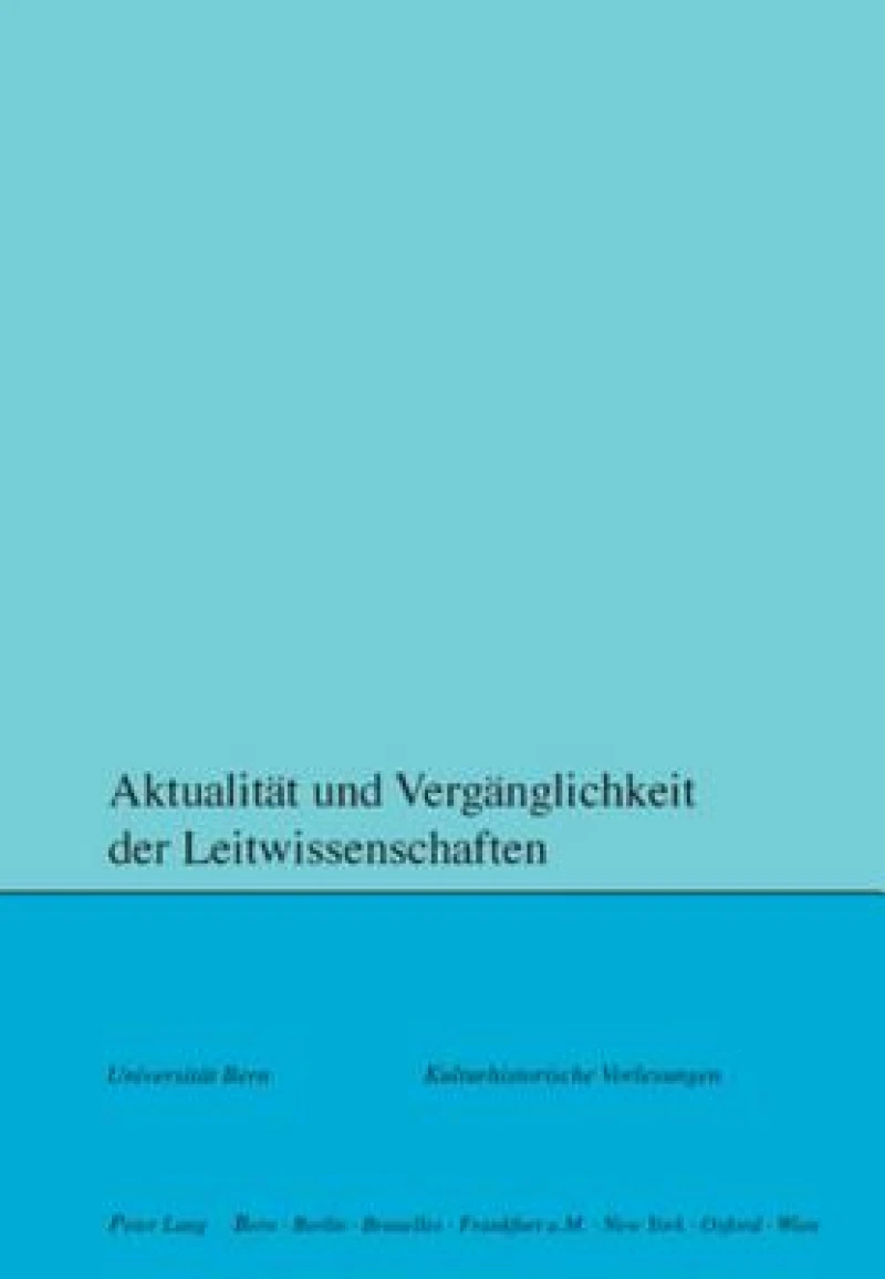 Aktualitaet und Vergaenglichkeit der Leitwissenschaften
