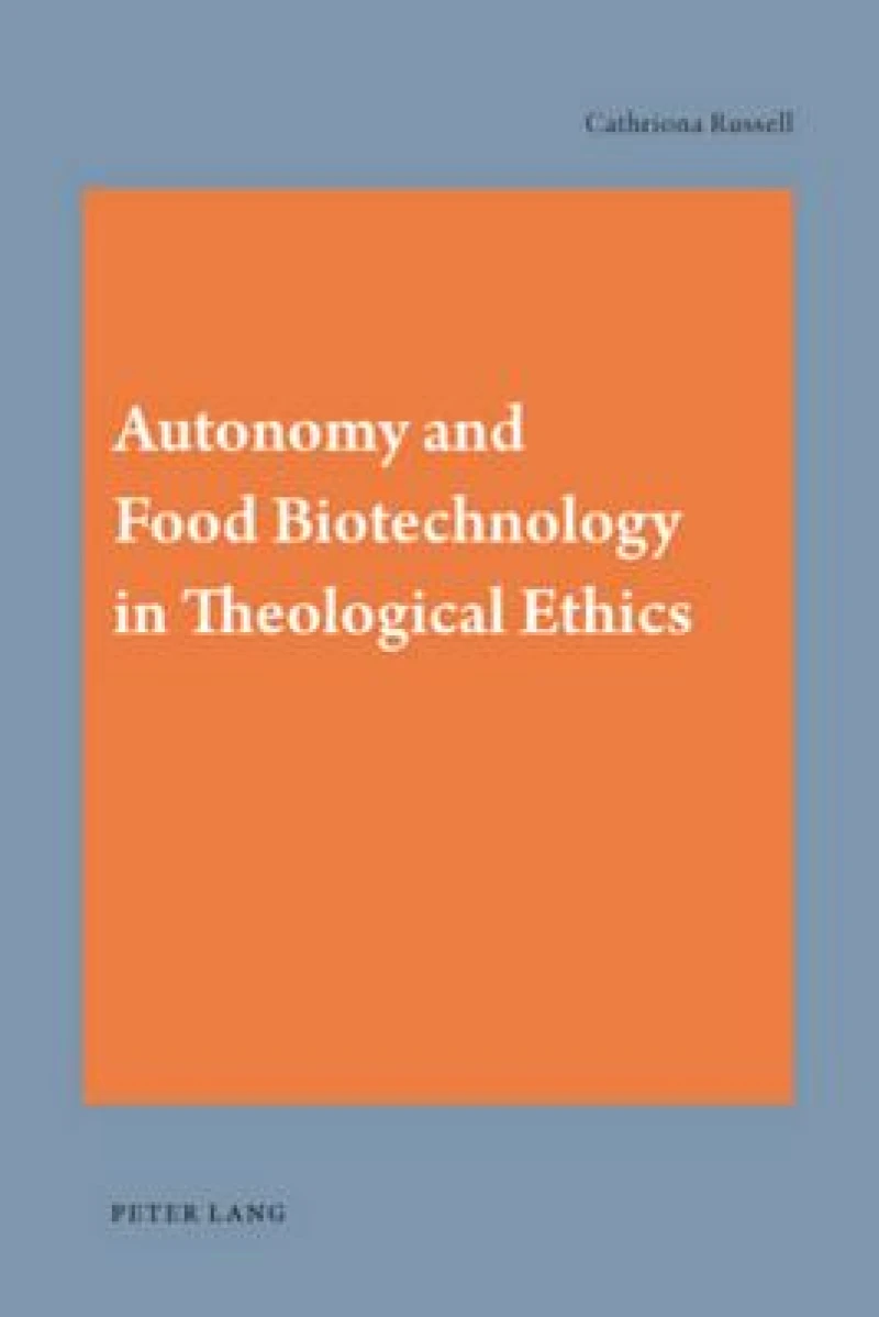Autonomy and Food Biotechnology in Theological Ethics