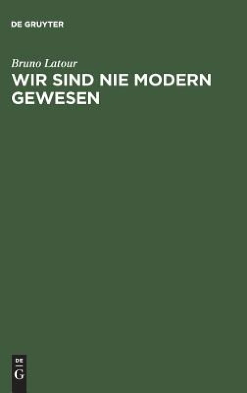 Wir sind nie modern gewesen