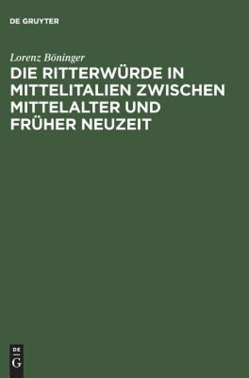 Ritterwürde in Mittelitalien zwischen Mittelalter und Früher Neuzeit