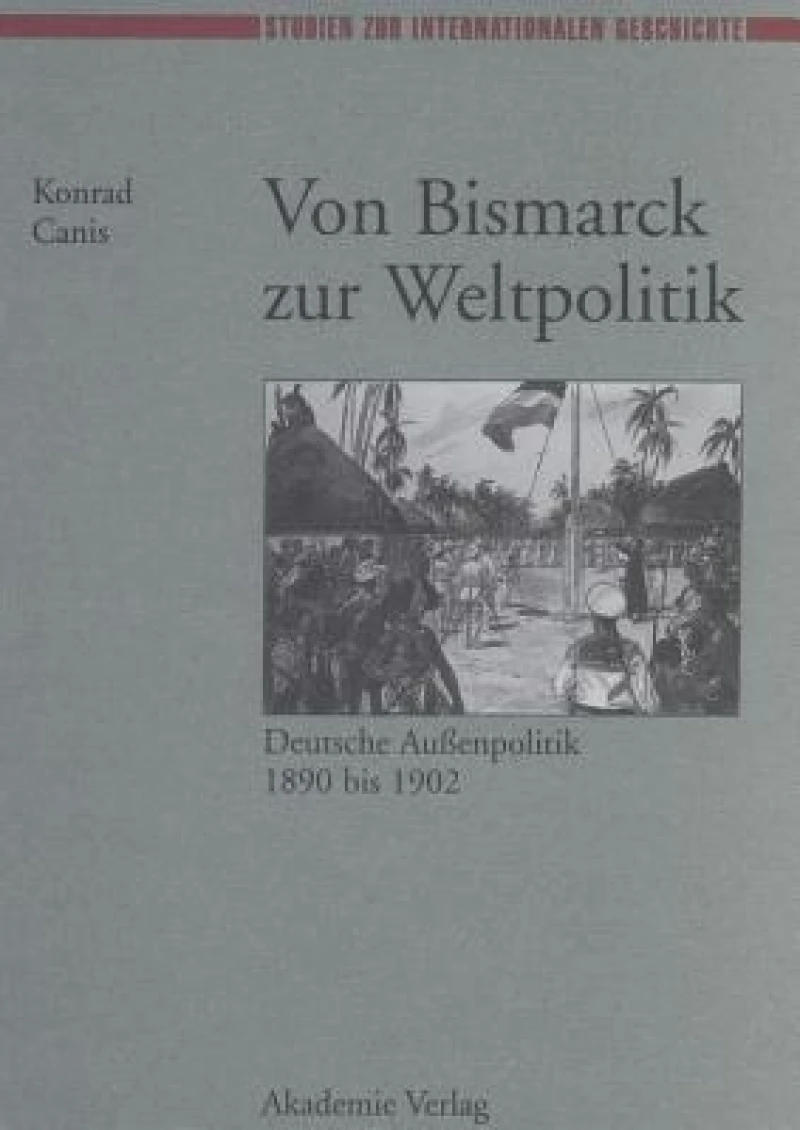Von Bismarck Zur Weltpolitik
