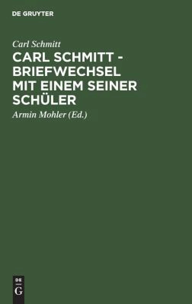 Carl Schmitt - Briefwechsel mit einem seiner Schüler