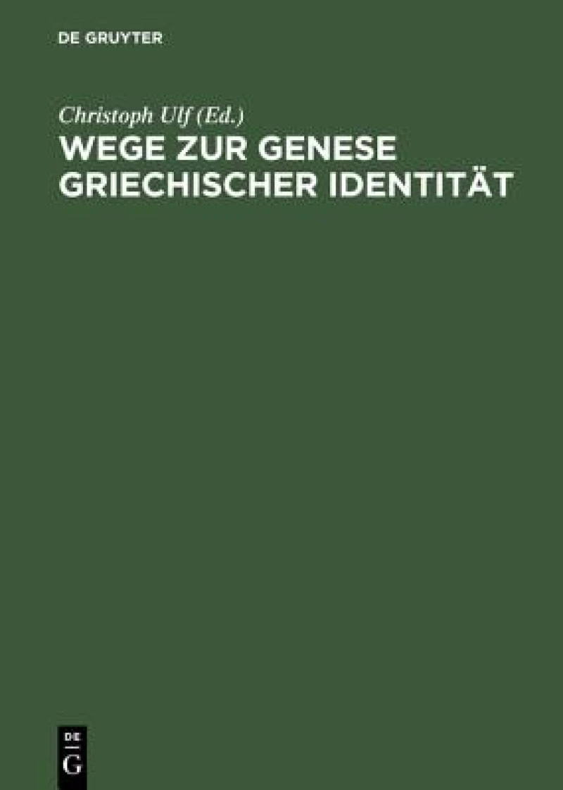 Wege zur Genese griechischer Identität