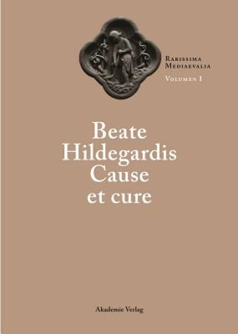 Beate Hildegardis Cause Et Cure