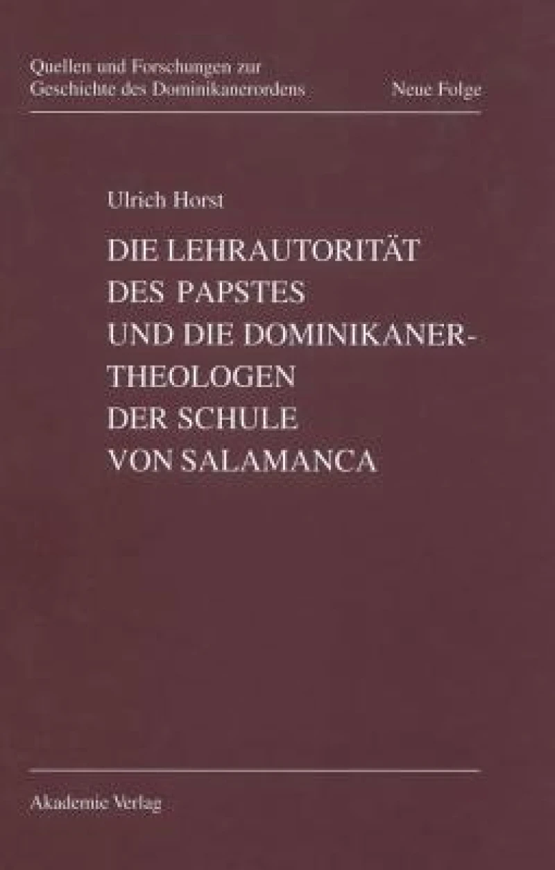 Lehrautorität des Papstes und die Dominikanertheologen der Schule von Salamanca
