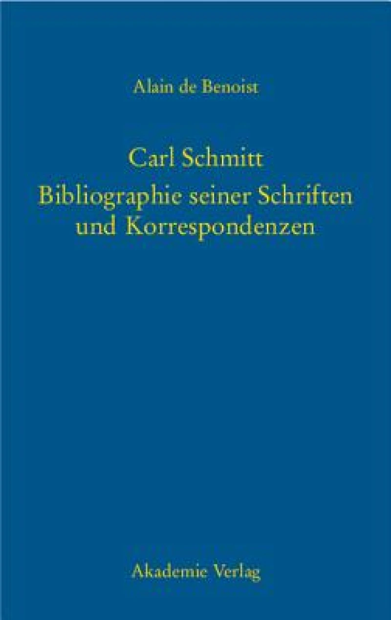 Carl Schmitt – Bibliographie seiner Schriften und Korrespondenzen