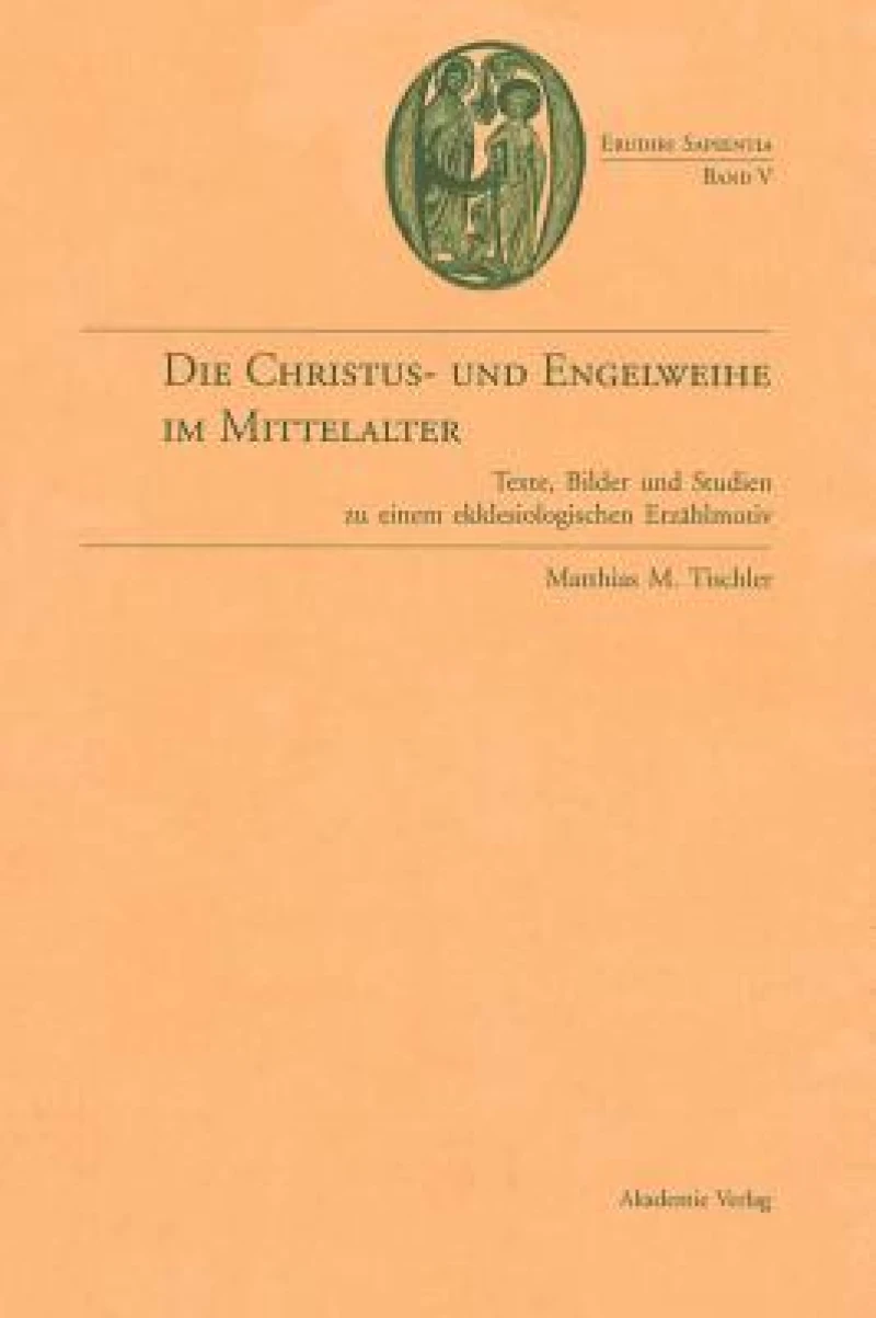 Christus- und Engelweihe im Mittelalter