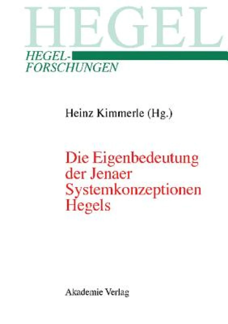Eigenbedeutung der Jenaer Systemkonzeptionen Hegels