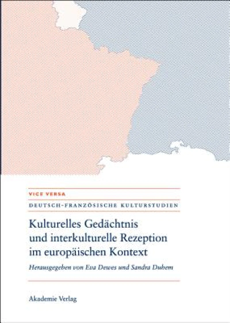 Kulturelles Gedächtnis Und Interkulturelle Rezeption Im Europäischen Kontext