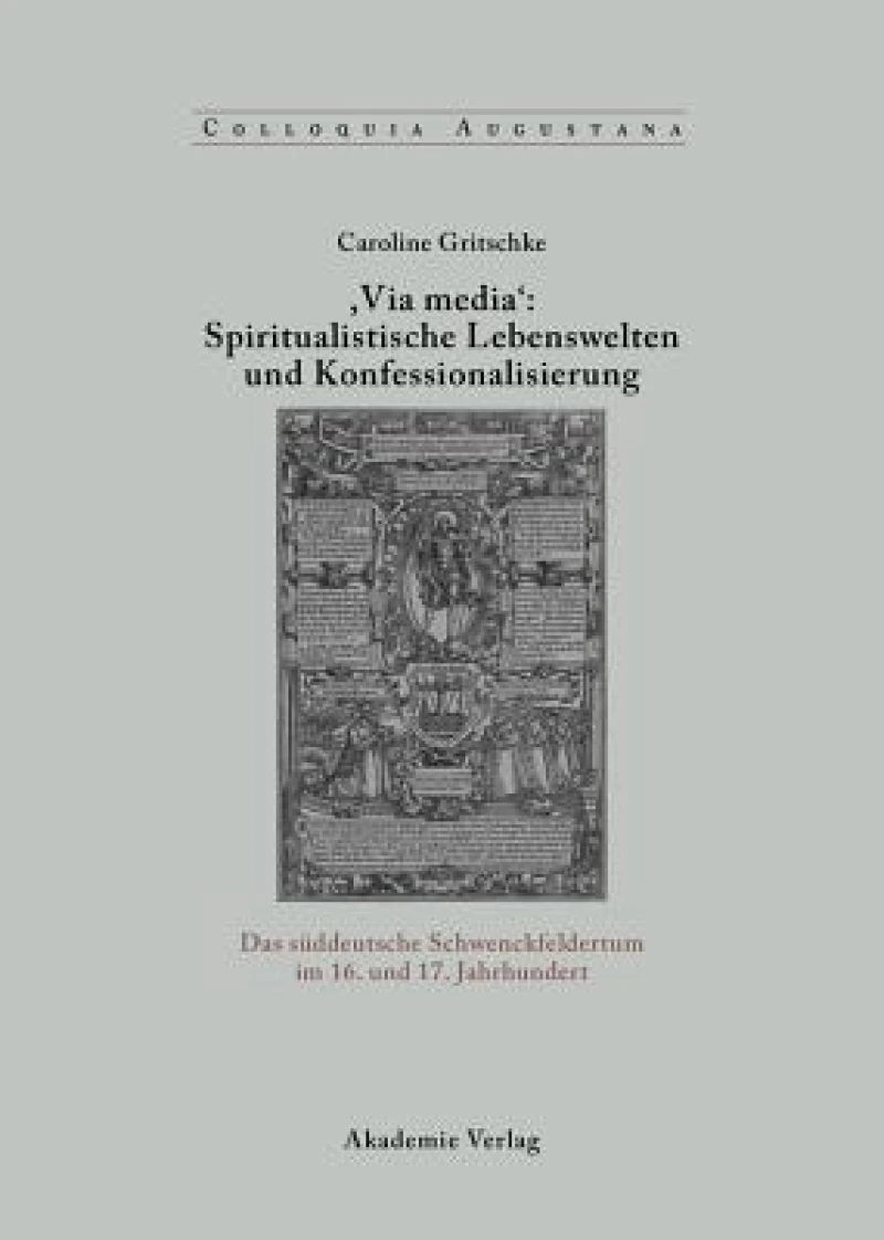 ,Via Media'': Spiritualistische Lebenswelten und Konfessionalisierung