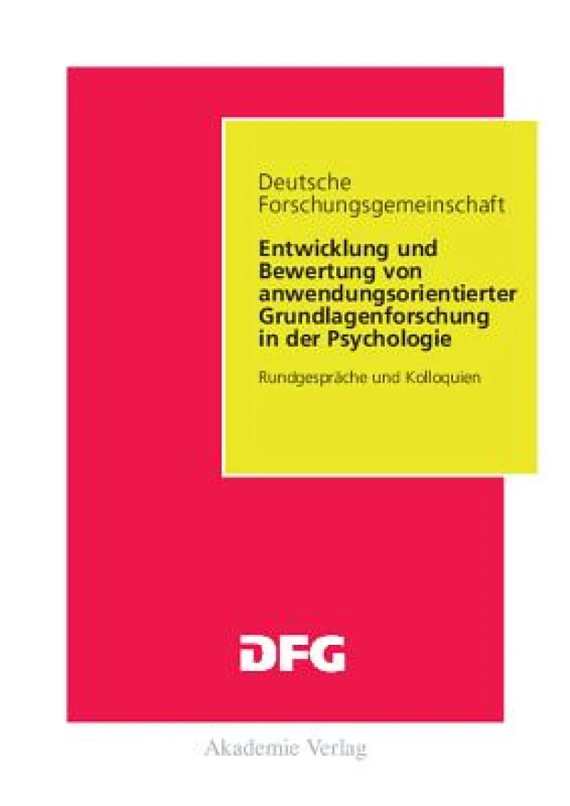 Entwicklung Und Bewertung Von Anwendungsorientierter Grundlagenforschung in Der Psychologie
