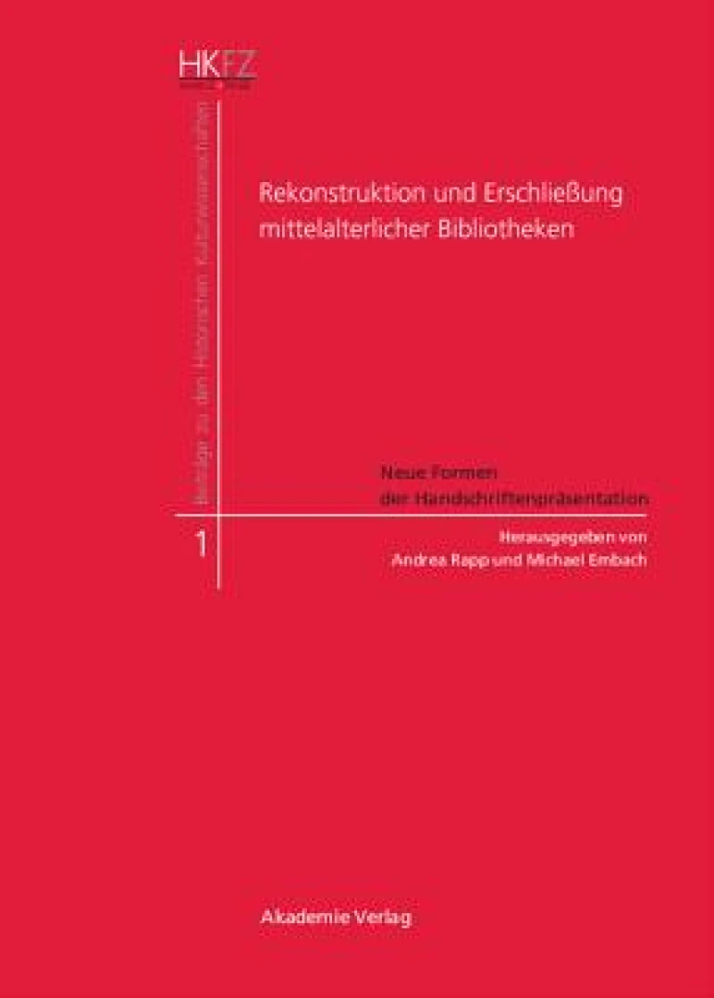 Rekonstruktion Und Erschließung Mittelalterlicher Bibliotheken