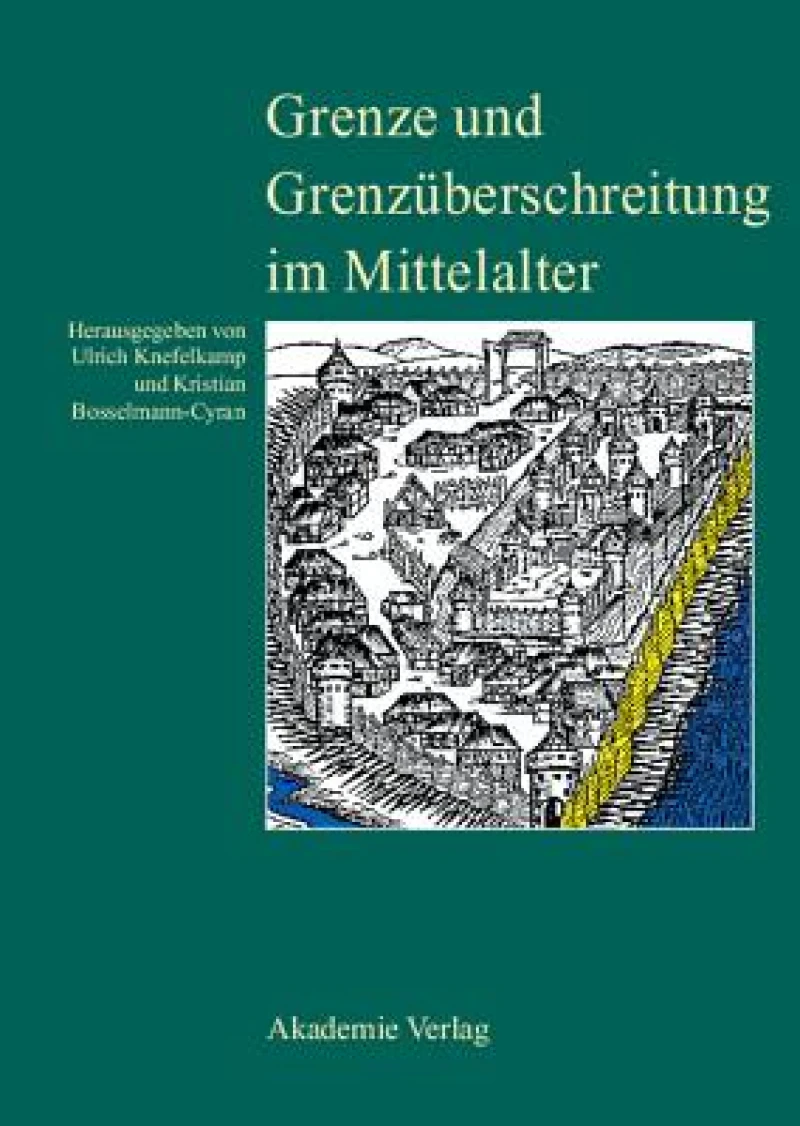 Grenze Und Grenzüberschreitung Im Mittelalter