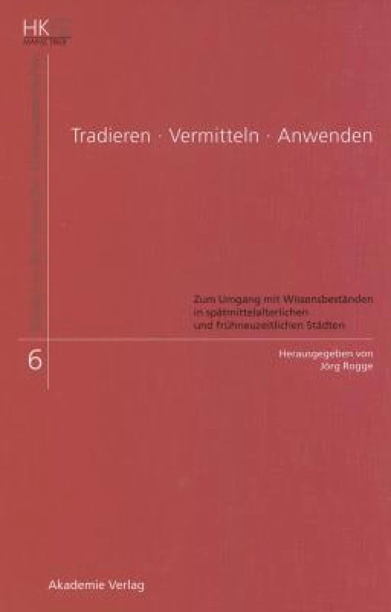 Tradieren - Vermitteln - Anwenden