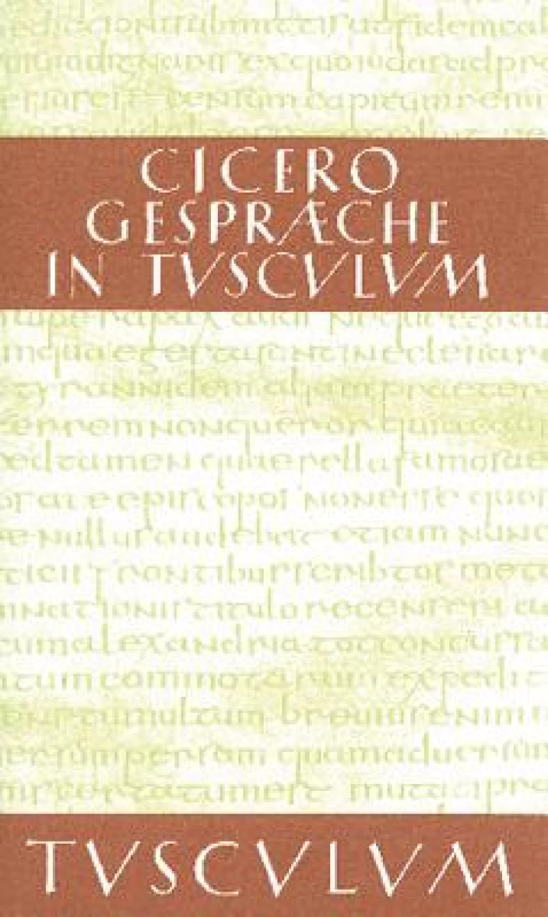 Gespräche in Tusculum / Tusculanae disputationes
