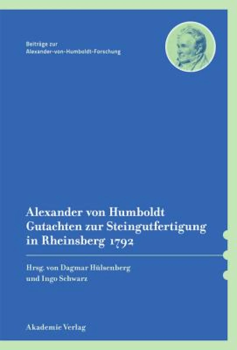 Alexander von Humboldt – Gutachten zur Steingutfertigung in Rheinsberg 1792
