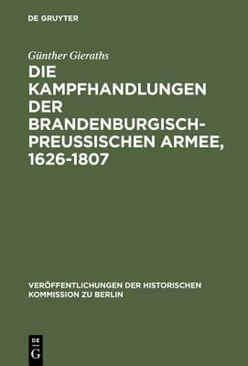 Die Kampfhandlungen Der Brandenburgisch-preussischen Armee, 1626-1807