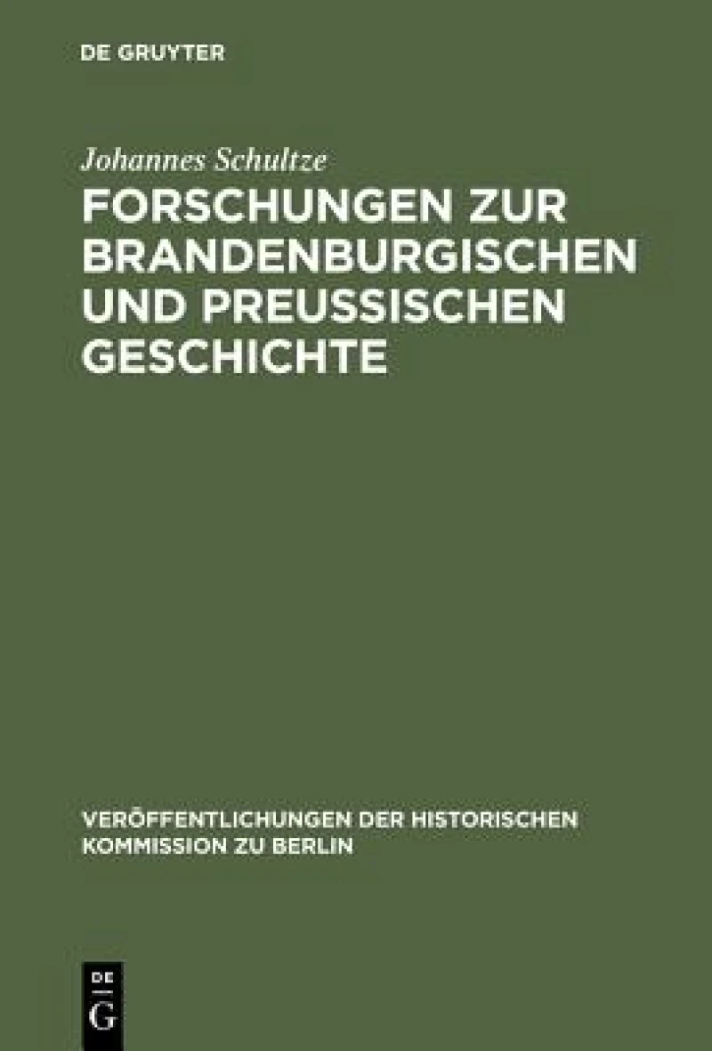 Forschungen Zur Brandenburgischen Und Preussischen Geschichte