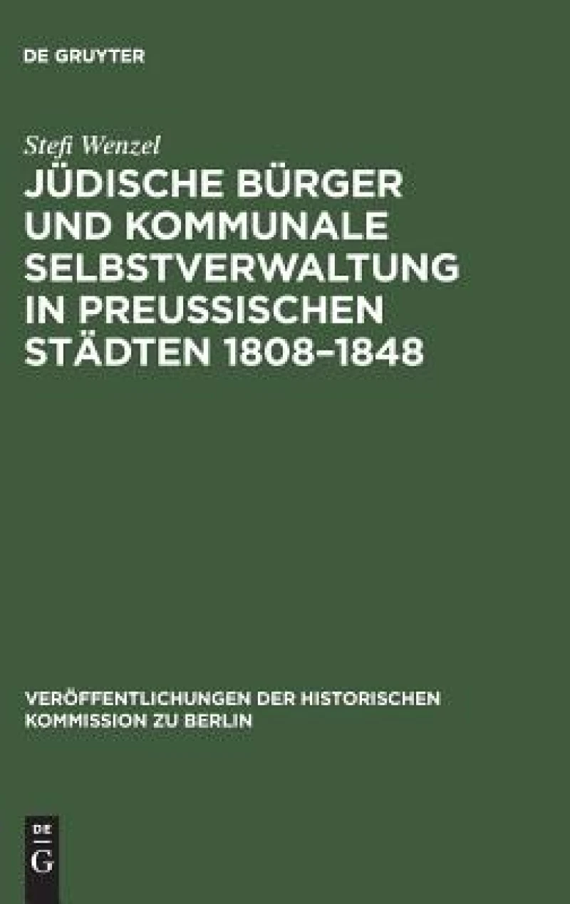 Jüdische Bürger und kommunale Selbstverwaltung in preußischen Städten 1808–1848