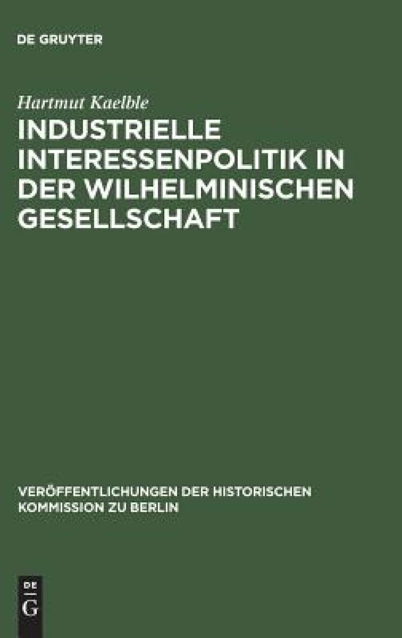 Industrielle Interessenpolitik in Der Wilhelminischen Gesellschaft