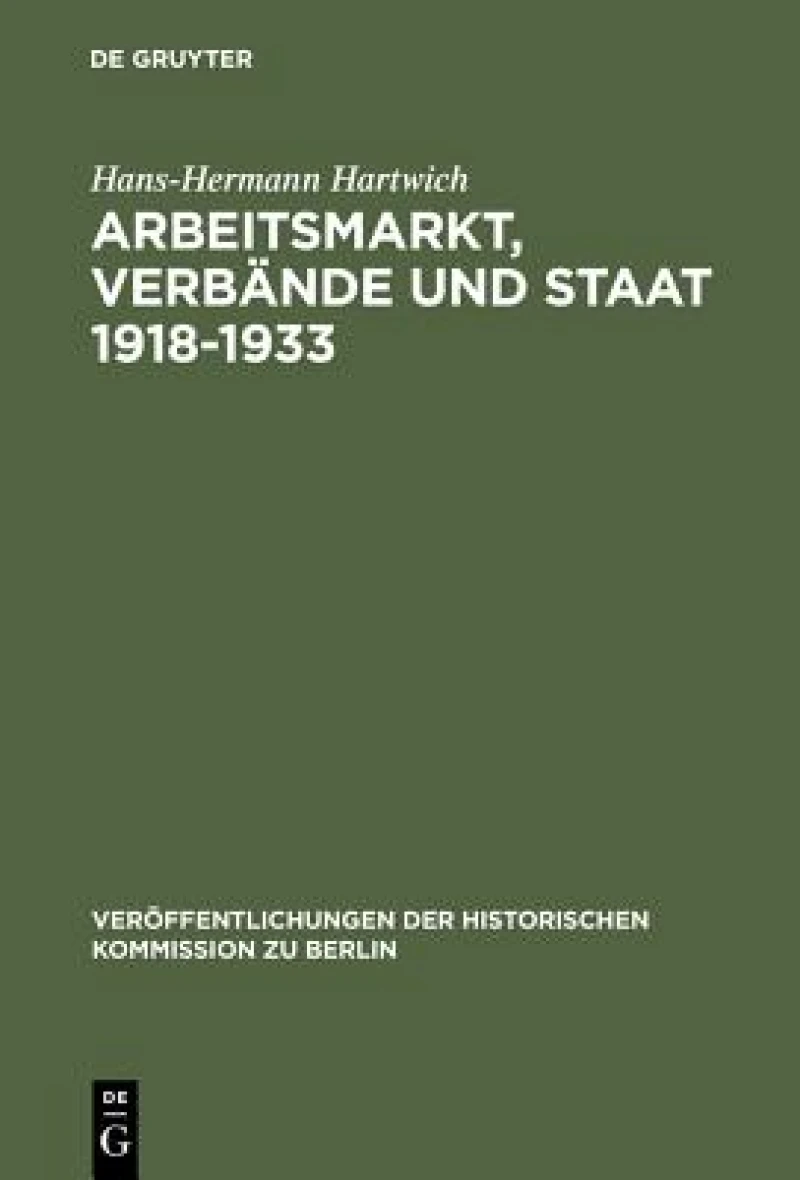 Arbeitsmarkt, Verbände Und Staat 1918-1933