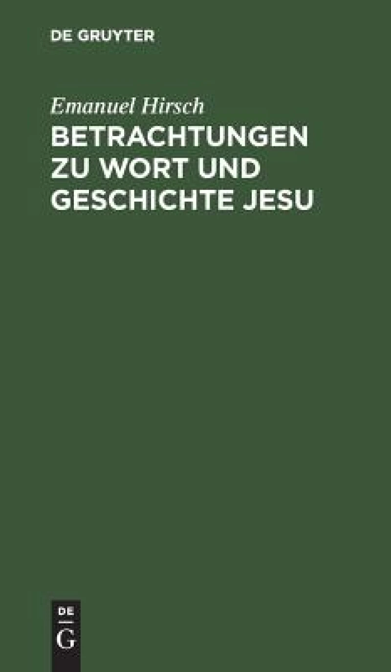 Betrachtungen Zu Wort Und Geschichte Jesu