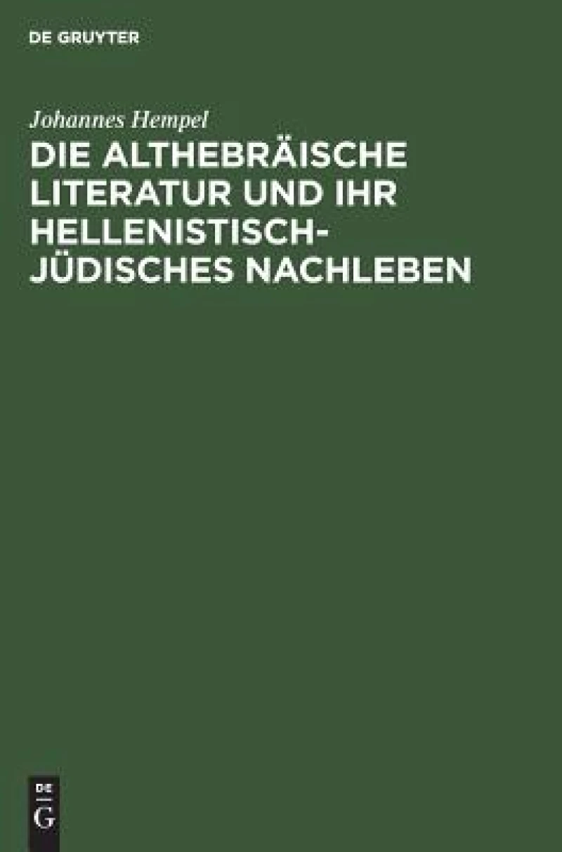 althebräische Literatur und ihr hellenistisch-jüdisches Nachleben