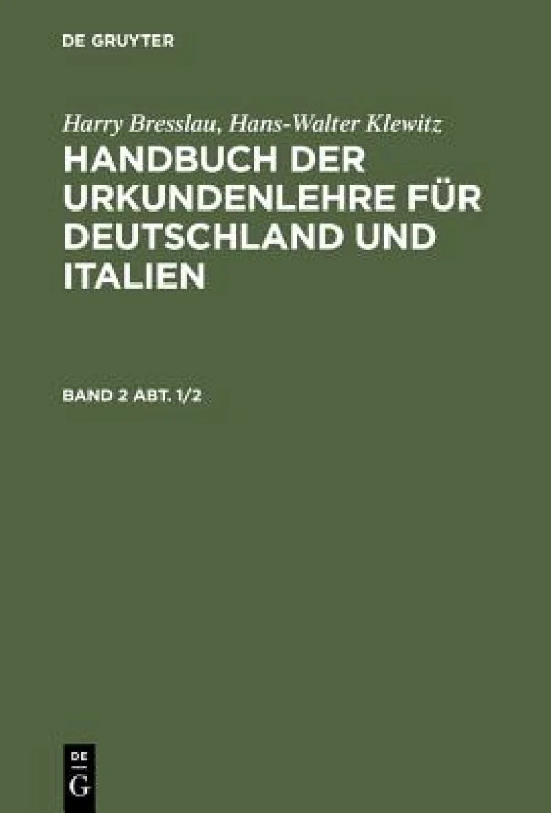 Handbuch der Urkundenlehre für Deutschland und Italien. Band 2, Abt. 1/2