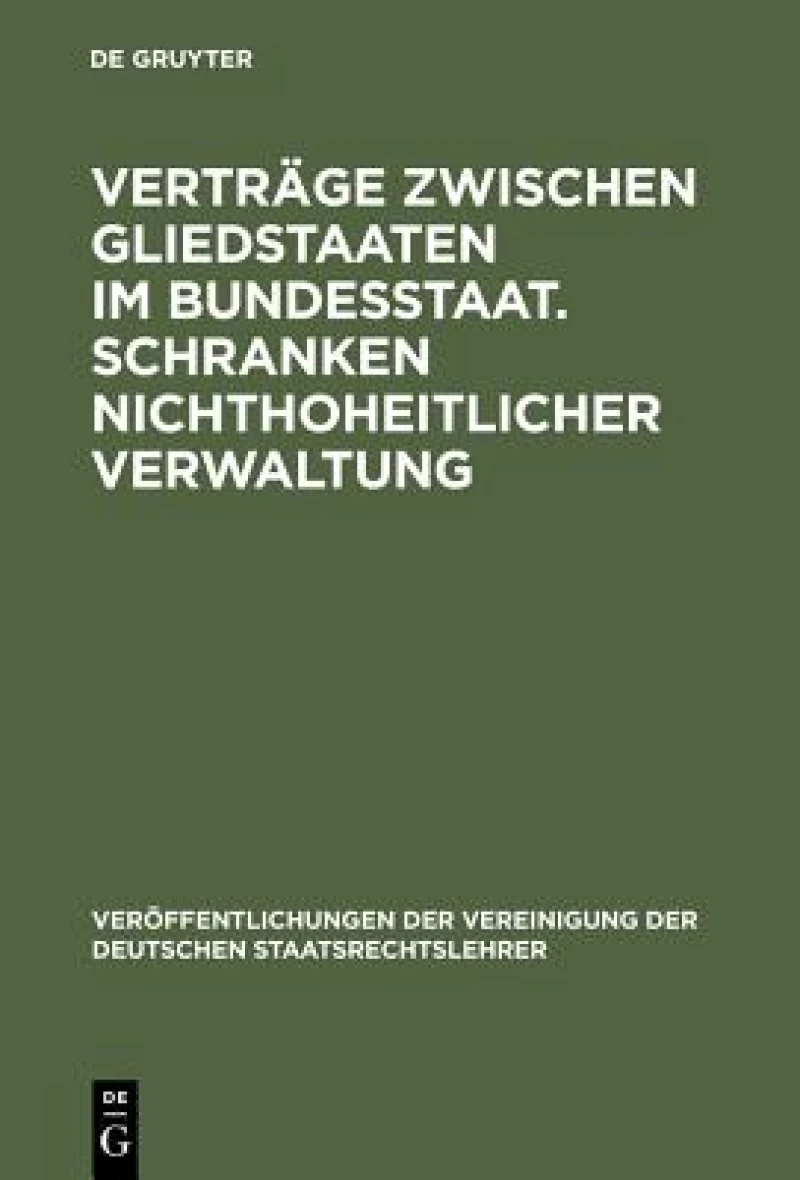 Verträge zwischen Gliedstaaten im Bundesstaat. Schranken nichthoheitlicher Verwaltung