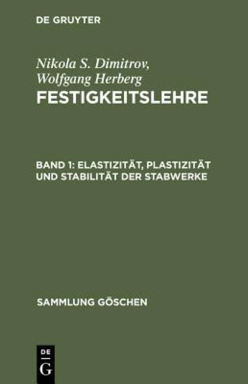 Festigkeitslehre, Band 1, Elastizität, Plastizität und Stabilität der Stabwerke
