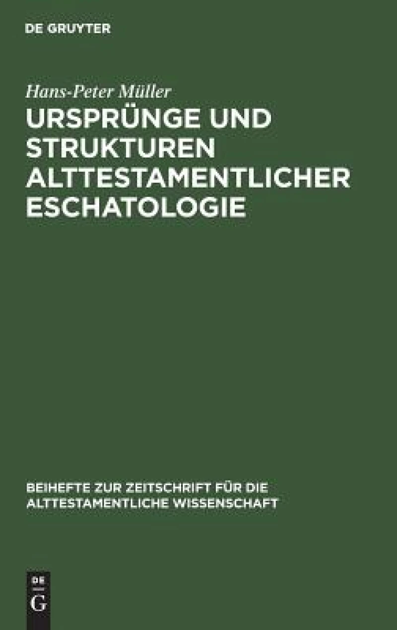 Ursprünge Und Strukturen Alttestamentlicher Eschatologie