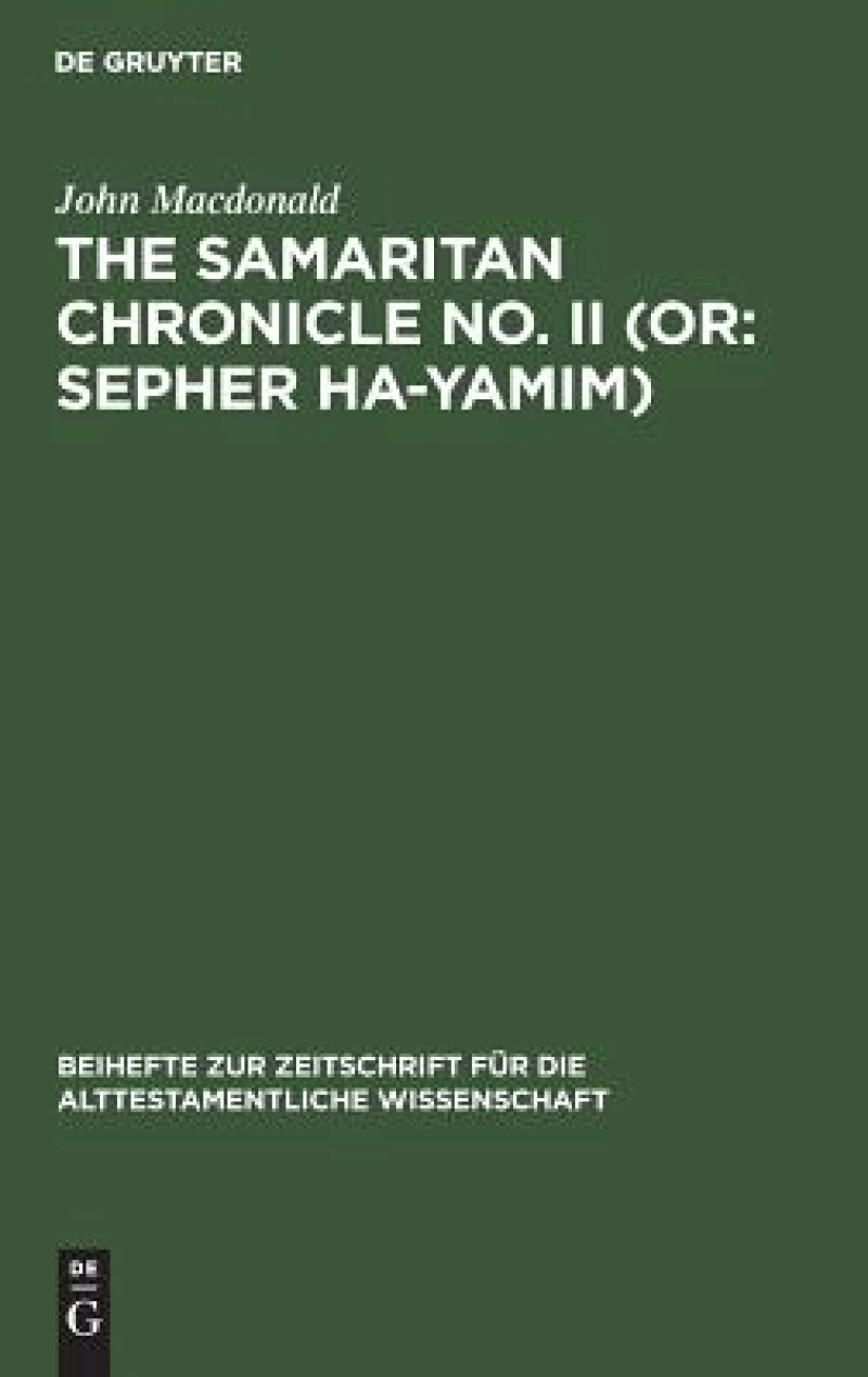 The Samaritan Chronicle No. II (or: Sepher Ha-Yamim)