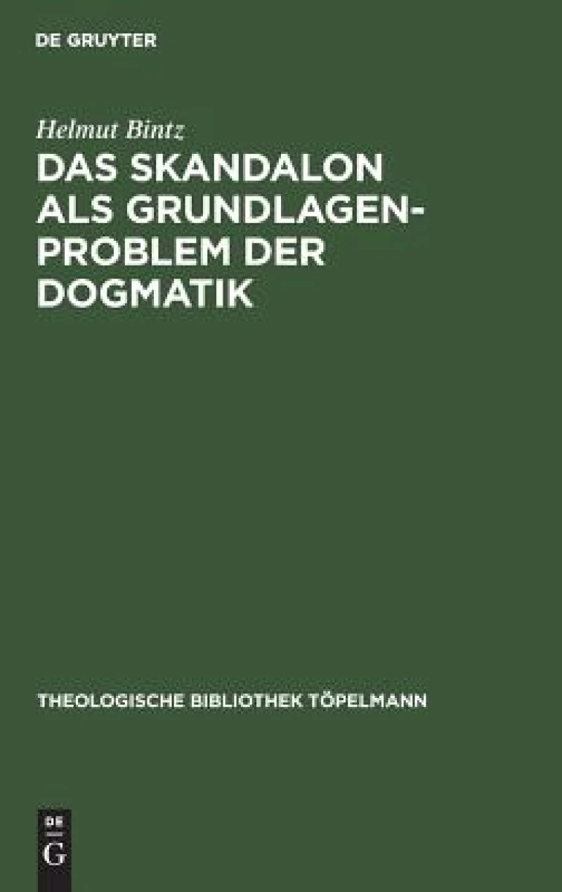 Skandalon als Grundlagenproblem der Dogmatik