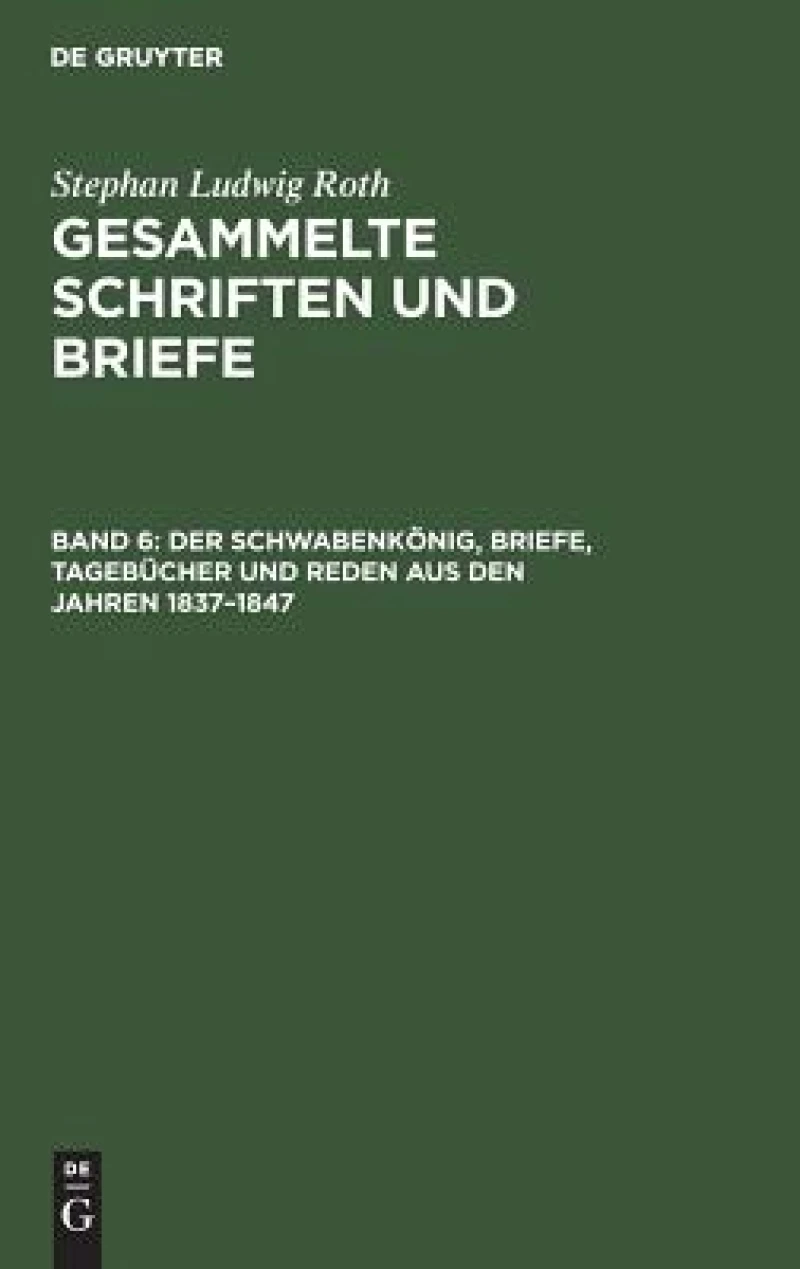 Schwabenkönig, Briefe, Tagebücher und Reden aus den Jahren 1837–1847