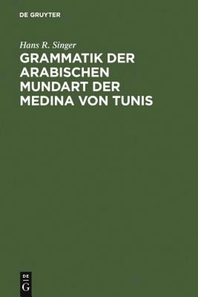 Grammatik Der Arabischen Mundart Der Medina Von Tunis