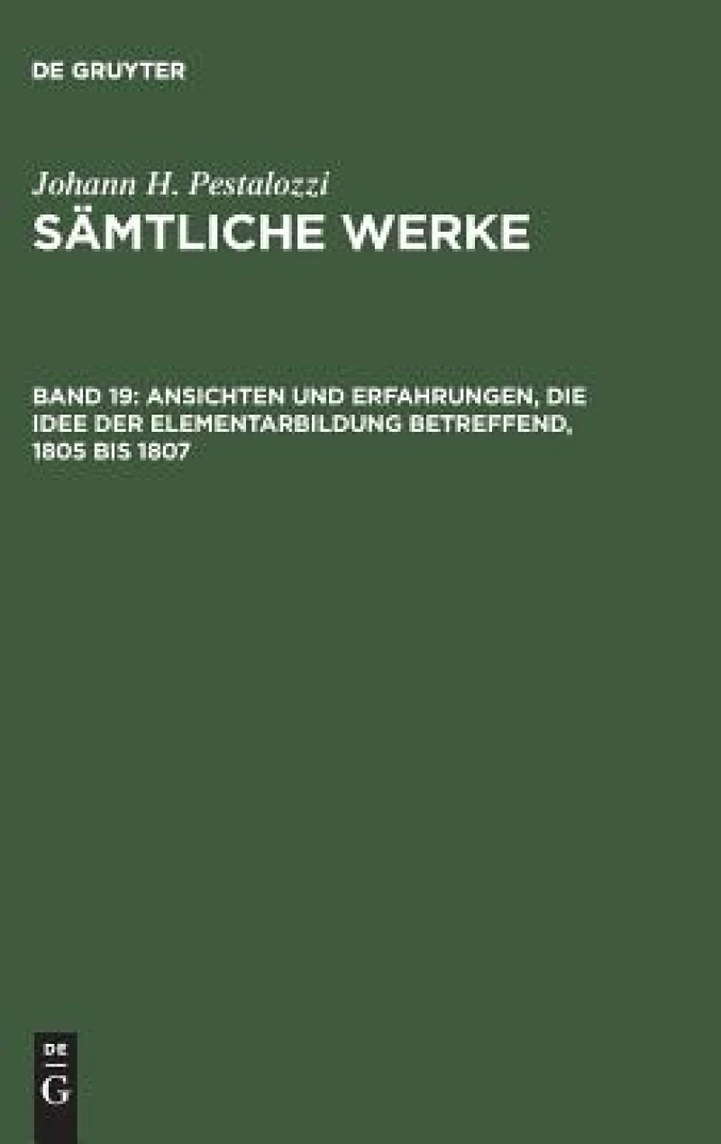 Ansichten Und Erfahrungen, Die Idee Der Elementarbildung Betreffend, 1805 Bis 1807