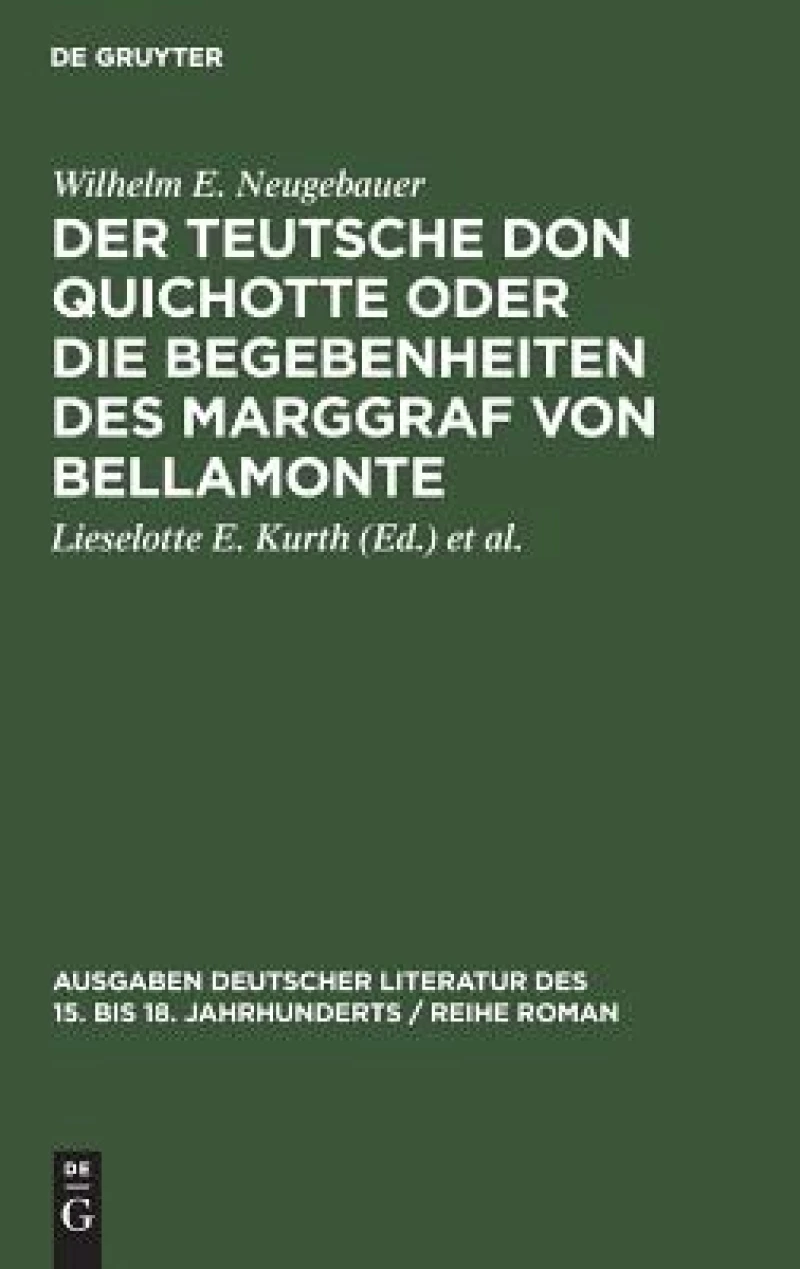 Teutsche Don Quichotte oder Die Begebenheiten des Marggraf von Bellamonte