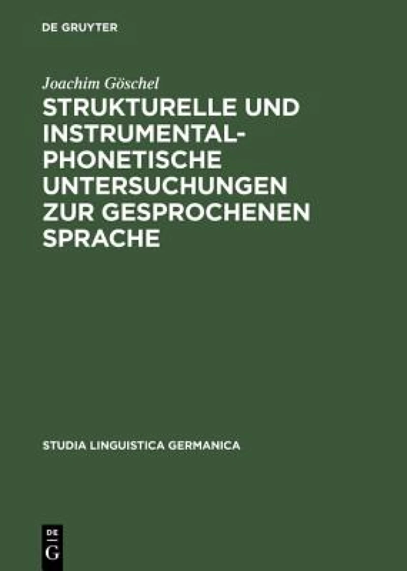 Strukturelle Und Instrumentalphonetische Untersuchungen Zur Gesprochenen Sprache