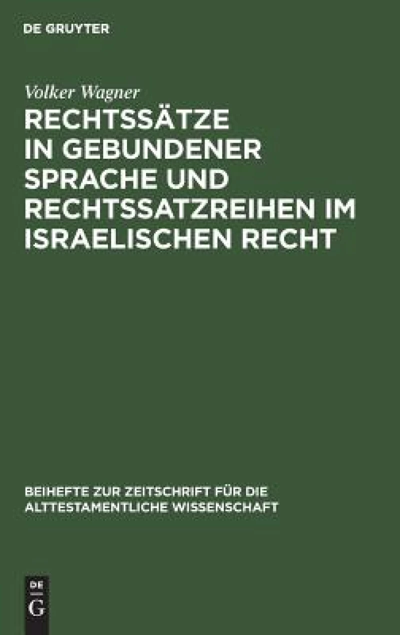 Rechtssätze in Gebundener Sprache Und Rechtssatzreihen Im Israelischen Recht